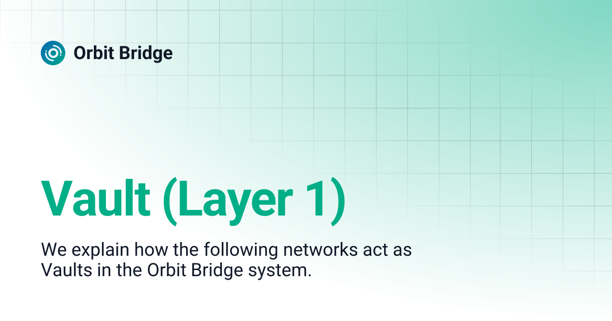 Vault (Layer 1) | Orbit Bridge